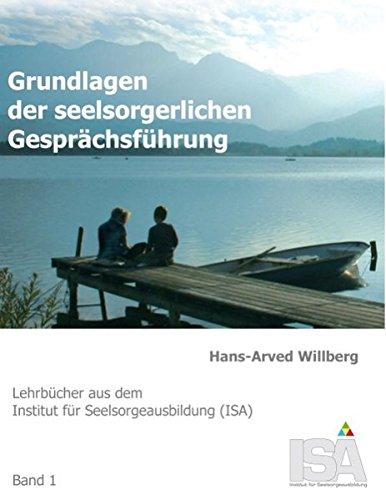 Grundlagen der seelsorgerlichen Gesprächsführung (Lehrbücher aus dem Institut für Seelsorgeausbildung (ISA))