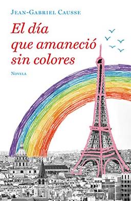 El día que amaneció sin colores (Grijalbo Narrativa)