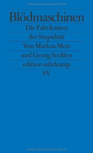 Blödmaschinen: Die Fabrikation der Stupidität (edition suhrkamp)