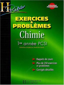 Chimie 1re année PCSI : rappels de cours, plus de 250 exercices et problèmes, corrigés détaillés