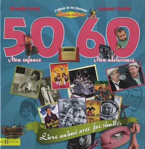 L'album de ma jeunesse, 50-60 : mon enfance, mon adolescence