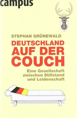 Deutschland auf der Couch: Eine Gesellschaft zwischen Stillstand und Leidenschaft