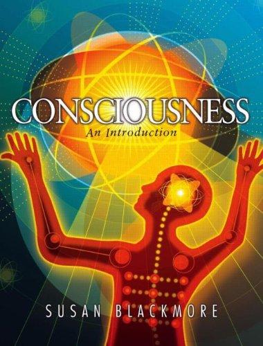 Consciousness: An Introduction