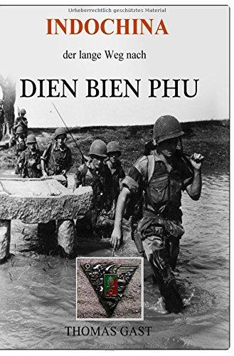 INDOCHINA. Der lange Weg nach Dien Bien Phu