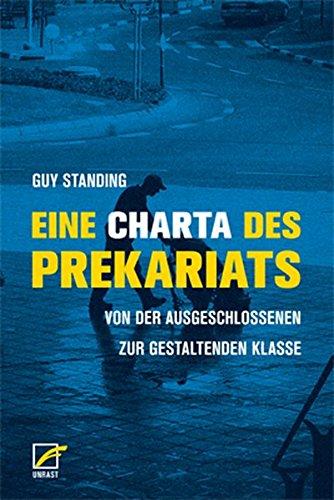 Eine Charta des Prekariats: Von der ausgeschlossenen zur  gestaltenden Klasse