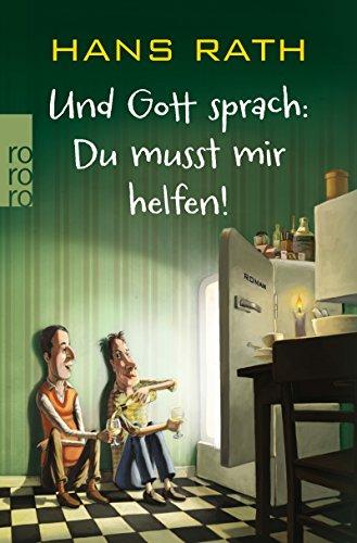 Und Gott sprach: Du musst mir helfen! (Die Jakob-Jakobi-Bücher, Band 3)