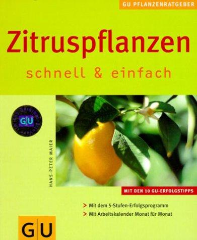 Zitruspflanzen schnell & einfach (GU Pflanzenratgeber (neu))