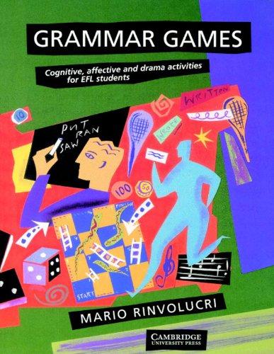 Grammar Games: Cognitive, affective and drama activities for EFL students