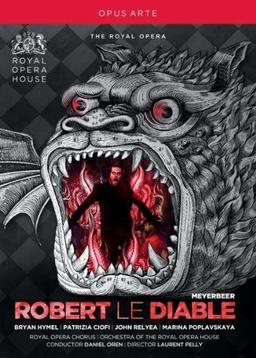 Meyerbeer: Robert le Diable (Royal Opera House 2012) [DVD]