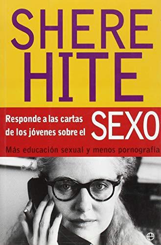 Shere Hite responde a las cartas de los jóvenes sobre el sexo : más educación sexual y menos pornografía