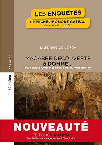 LES ENQUETES DE MICHEL-HONORE GATEAU: MACABRE DECOUVERTE A DOMME