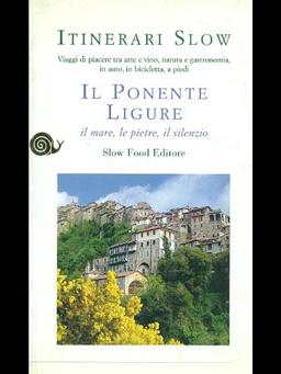 Il Ponente ligure. Il mare, le pietre, il silenzio