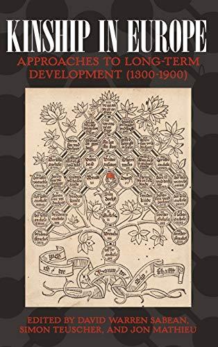 Kinship in Europe: Approaches to Long-Term Development (1300-1900)