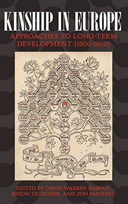 Kinship in Europe: Approaches to Long-Term Development (1300-1900)