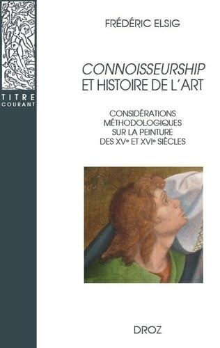 Connoisseurship et histoire de l'art : considérations méthodologiques sur la peinture des XVe et XVIe siècles