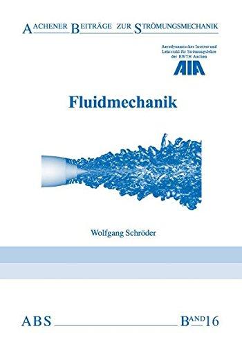 Fluidmechanik (Aachener Beiträge zur Strömungsmechanik)