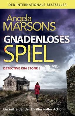 Gnadenloses Spiel: Ein mitreißender Thriller voller Action: Der internationale Bestseller - ein mitreißender Thriller voller Action (Detective Kim Stone Crime Thriller, Band 2)