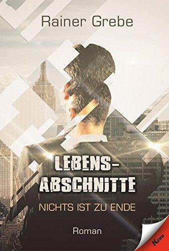 Lebensabschnitte: Nichts ist zu Ende