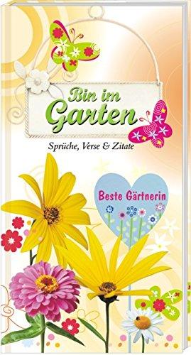 Bin im Garten - Beste Gärtnerin: Sprüche, Verse & Zitate