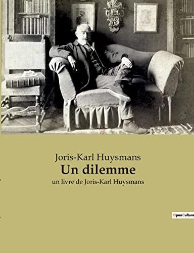 Un dilemme : un livre de Joris-Karl Huysmans