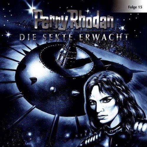 Perry Rhodan - Folge 15: Die Sekte erwacht. Hörspiel.  Hörspiel