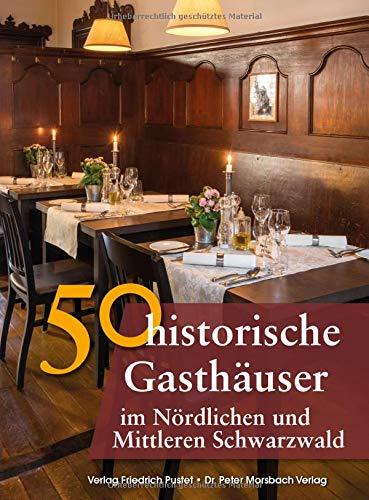 50 historische Gasthäuser im Nördlichen und Mittleren Schwarzwald