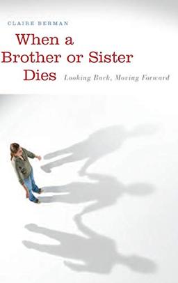 When a Brother or Sister Dies: Looking Back, Moving Forward