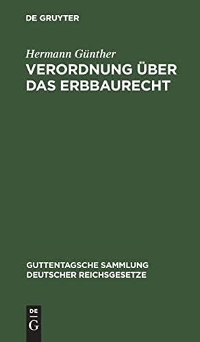 Verordnung über das Erbbaurecht: Textausgabe mit Einleitung, Anmerkungen, einer Tabelle, Sachregister und Abdruck der preußischen Allgemeinen Verfügung über die Eintragung von Erbbaurecht