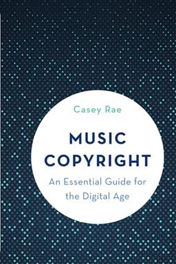 Music Copyright: An Essential Guide for the Digital Age