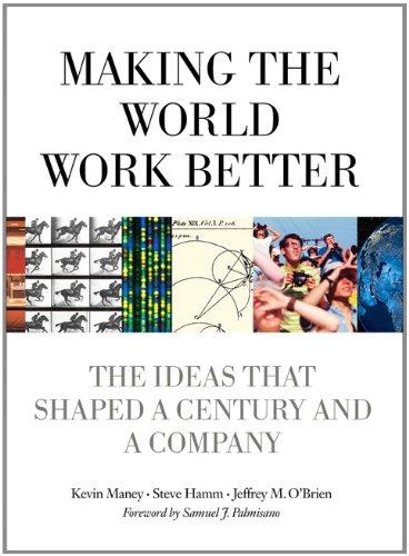 Making the World Work Better: The Ideas That Shaped a Century and a Company (IBM Press)