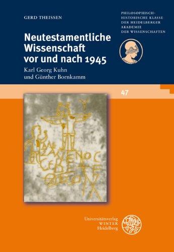 Neutestamentliche Wissenschaft vor und nach 1945: Karl Georg Kuhn und Günther Bornkamm (Schriften der Philosophisch-historischen Klasse der Heidelberger Akademie der Wissenschaften)