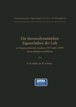 Die thermodynamischen Eigenschaften der Luft im Temperaturbereich zwischen -210°C und +1250°C bis zu Drücken von 4500 bar (Thermodynamische Eigenschaften der Gase und Flüssigkeiten)