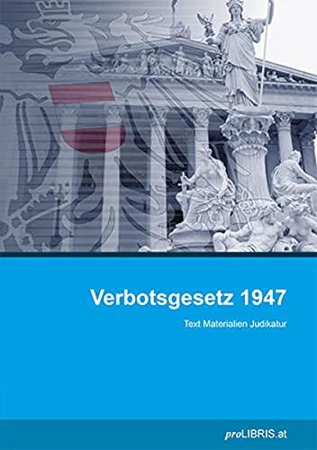 Verbotsgesetz 1947: Text Materialien Judikatur