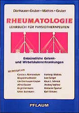 Rheumatologie. Entzündliche Gelenk- und Wirbelsäulenerkrankungen. Lehrbuch für Physiotherapeuten