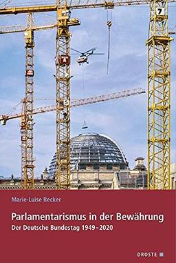 Parlamentarismus in der Bewährung: Der Deutsche Bundestag 1949–2020 (Veröffentlichungen der Kommission für Geschichte des Parlamentarismus und der politischen Parteien (KGParl))