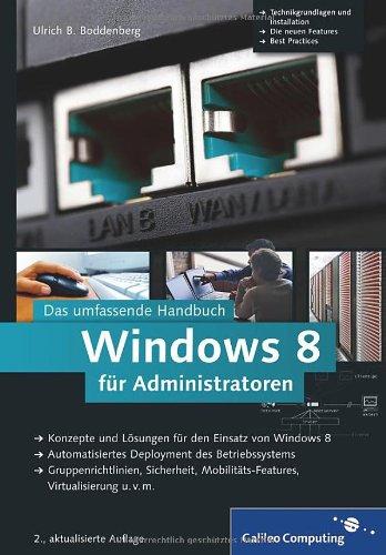 Windows 8 für Administratoren: Das umfassende Handbuch (Galileo Computing)