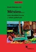 México... entre identidad diversa y cultura globalizada: Textdossier für den Unterricht Spanisch in der Oberstufe