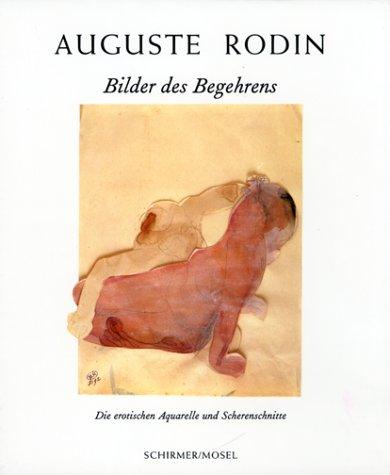 Auguste Rodin - Bilder des Begehrens. Erotische Aquarelle und Scherenschnitte. Sonderausgabe