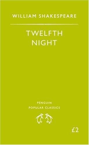 Twelfth Night: Or,what You Will (Penguin Popular Classics)