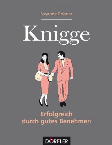 Der kleine Knigge: Erfolgreich durch gutes Benehmen