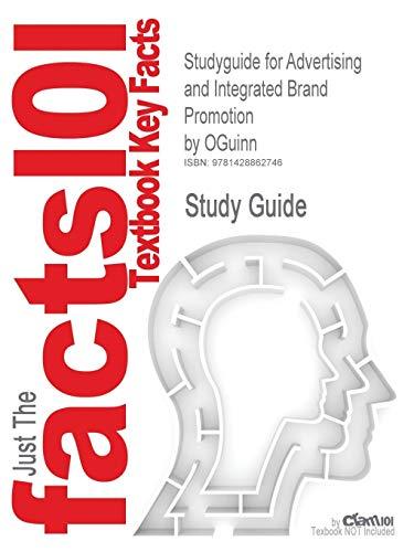 Advertising and Integrated Brand Promotion (Cram101 Textbook Outlines)