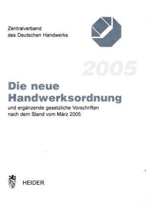 Gesetz zur Ordnung des Handwerks (Handwerksordnung) und ergänzende gesetzliche Vorschriften