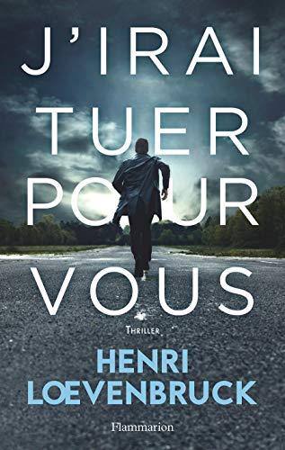 J'irai tuer pour vous : thriller