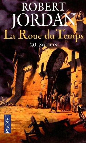 La roue du temps. Vol. 20. Secrets