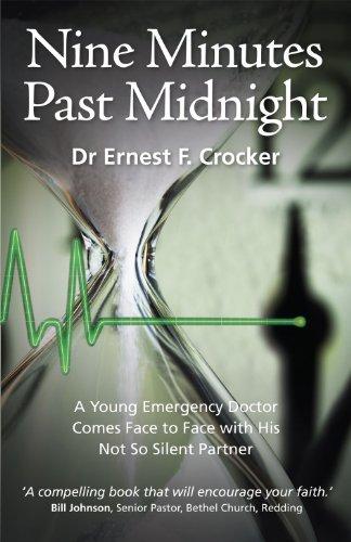 Nine Minutes Past Midnight: A Young Emergency Doctor Comes Face to Face with His Not So Silent Partner: A Doctor Comes Face to Face with His not so Silent Partner