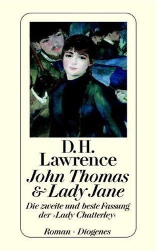 John Thomas und Lady Jane. Die zweite und beste Fassung der 'Lady Chatterley'.