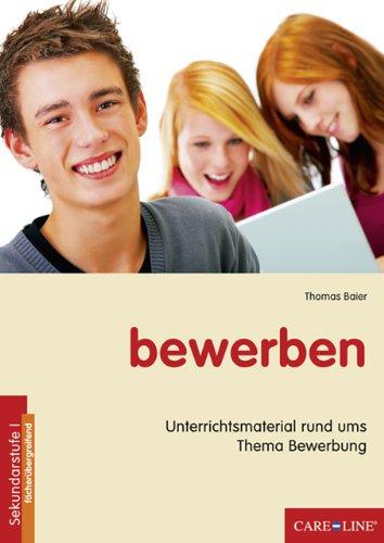 bewerben: Unterrichtsmaterial rund ums Thema Bewerbung. Hauptschule, Realschule. 8.-10. Jahrgangsstufe. Unterrichtsverlauf, Folienvorlagen, Checklisten, Cartoons