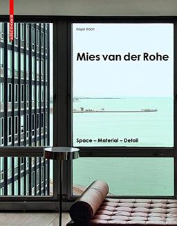 Mies van der Rohe: Space - Material - Detail