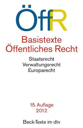 Basistexte Öffentliches Recht: Staatsrecht, Verwaltungsrecht, Europarecht