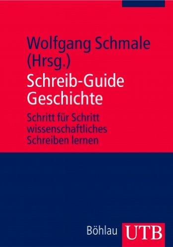 Schreib-Guide Geschichte: Schritt für Schritt wissenschaftliches Schreiben lernen